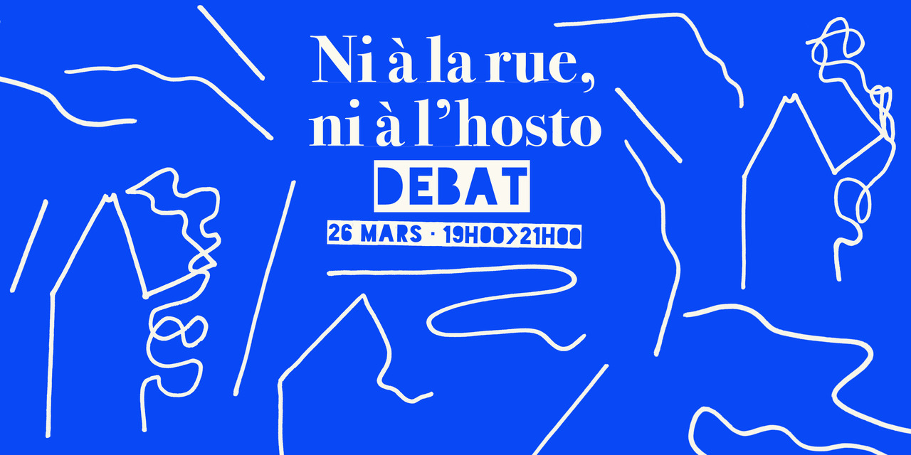 Débat : Ni à la rue, ni à l’hosto