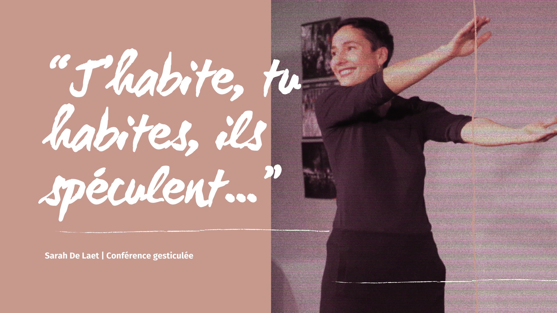 Conférence gesticulée « J’habite, tu habites, ils spéculent… » de Sarah De LAET