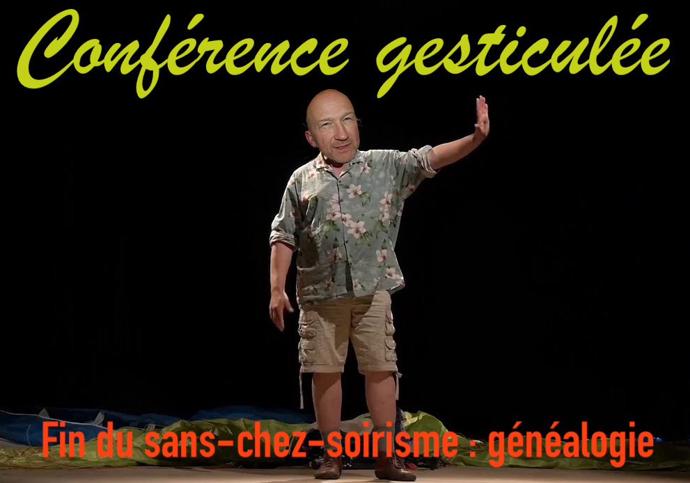 conférence gesticulée : fin du sans-chez-soirisme